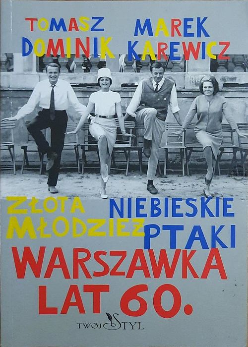 https://ksiazki.wp.pl/warszawka-lat-60-zlota-mlodziez-niebieskie-ptaki-6148406924085377c