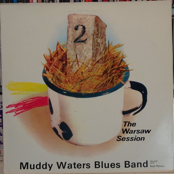 https://www.discogs.com/release/3290733-Muddy-Waters-Blues-Band-The-Warsaw-Session-2