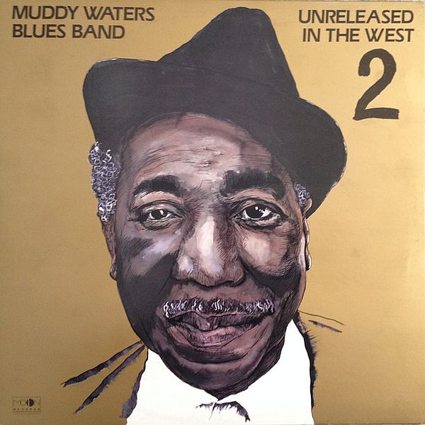 https://www.discogs.com/release/7991322-Muddy-Waters-Blues-Band-Unreleased-In-The-West-2