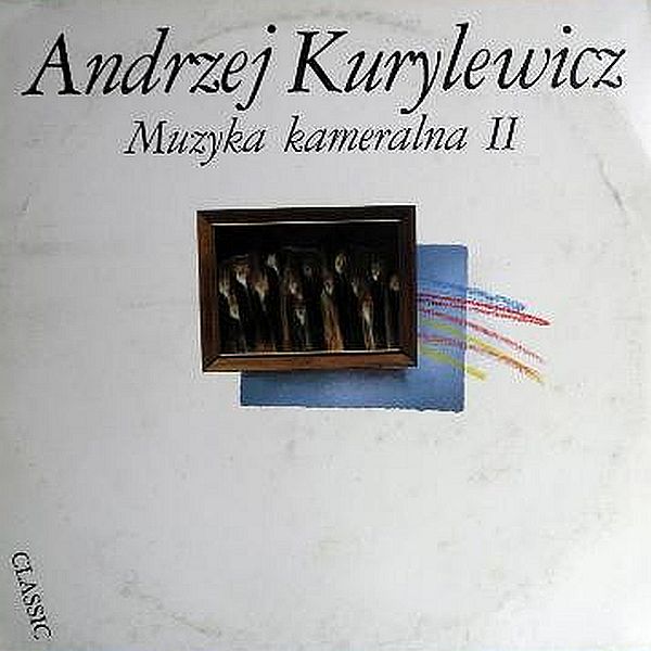 https://www.discogs.com/release/4622211-Andrzej-Kurylewicz-Muzyka-Kameralna-2