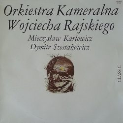 https://www.discogs.com/release/5606002-Orkiestra-Kameralna-Wojciecha-Rajskiego-Mieczys%C5%82aw-Kar%C5%82owicz-Dymitr-Szostakowicz-Orkiestra-Kameral