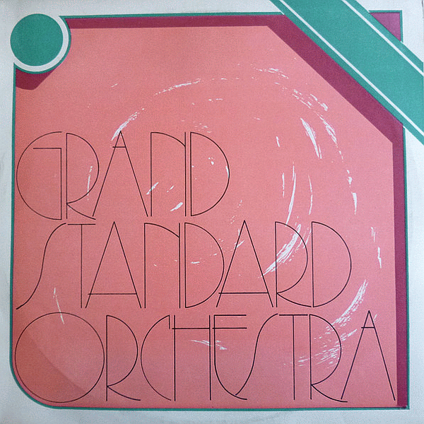 https://www.discogs.com/release/6140928-Grand-Standard-Orchestra-Grand-Standard-Orchestra