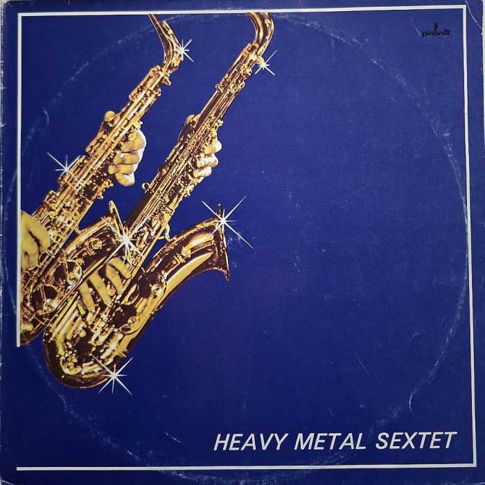https://www.discogs.com/release/3908791-Heavy-Metal-Sextet-Heavy-Metal-Sextet